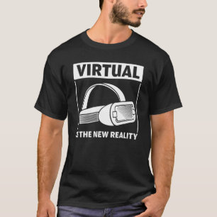 Virtual Is The New Reality Vr Gogles Future Gamer Tシャツ