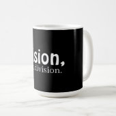 Vision, not division coffee mug コーヒーマグカップ (正面右)