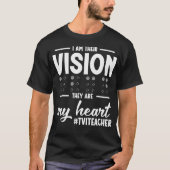 Visually Impaired Teacher Squad My Heart Vit Teach Tシャツ (正面)