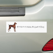 VizslaでなければHungarian_Vizsla、それはju…です バンパーステッカー (車上)