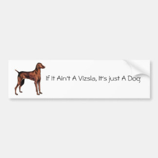 VizslaでなければHungarian_Vizsla、それはju…です バンパーステッカー