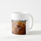 Vizsla -私はちょうど不運の日を過しています コーヒーマグカップ (正面右)