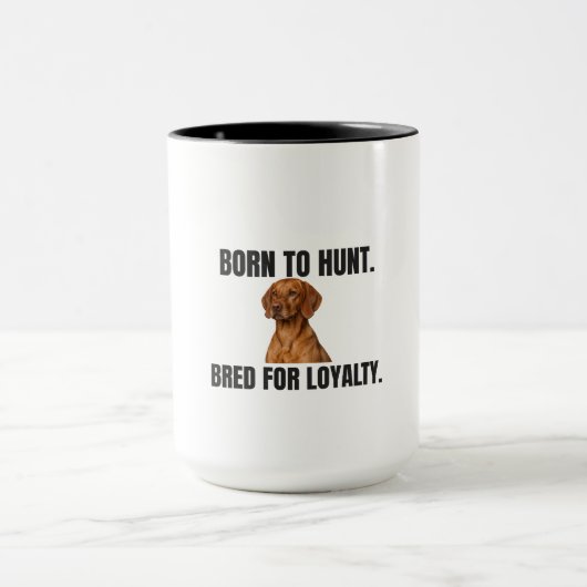 Vizsla – Born to Hunt, Bred for Loyalty マグカップ (中央)
