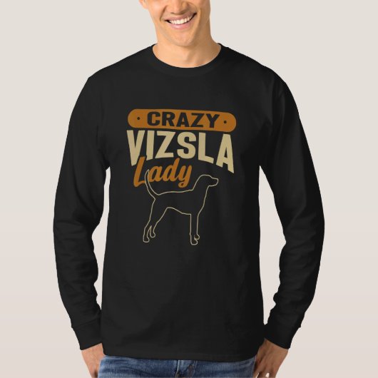 Vizsla Crazy Vizsla Lady Hungarian Vizsla Tシャツ (正面)