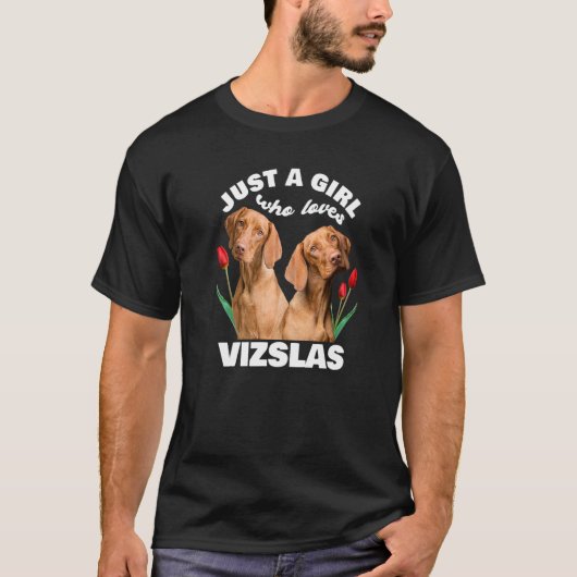 Vizslas Dog Vizsla Hungary Tを愛する女の子 Tシャツ (正面)