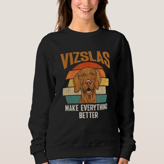 Vizslas Make Everything Better Retro Hungarian Viz スウェットシャツ (正面)