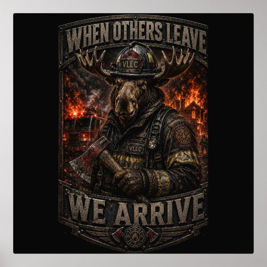VLLC When Others Leave We Arrive Firefighter Moose 箔ポスター (正面)