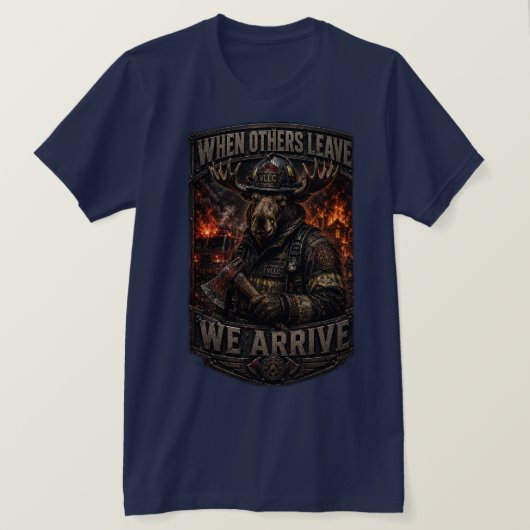 VLLC When Others Leave We Arrive Firefighter Moose Tシャツ (デザイン正面)