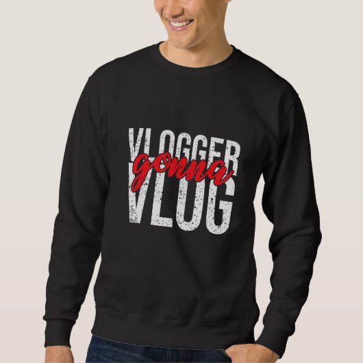 Vlogger Going Vlog スウェットシャツ (正面)