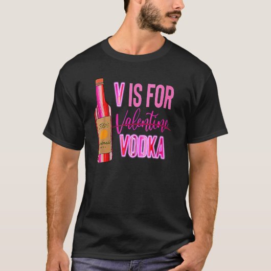 Vodka Is My Valentine Funny Valentine's Day Drinki Tシャツ (正面)
