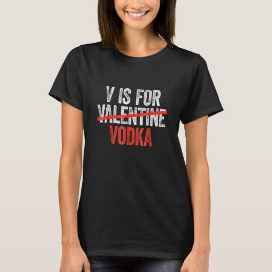 Vodka Is My Valentine Funny Valentine's Day Drinki Tシャツ (正面)
