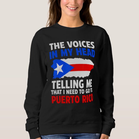 voices in head telling Puerto rico Puerto rican Pu スウェットシャツ (正面)