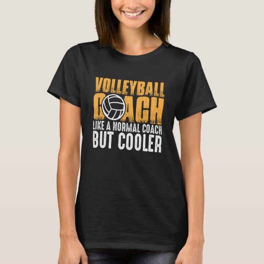 Volleyball Coach Like A Normal Coach But Cooler  2 Tシャツ (正面)