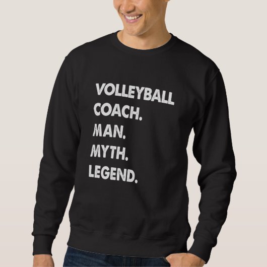 Volleyball Coach Man Myth Legend スウェットシャツ (正面)
