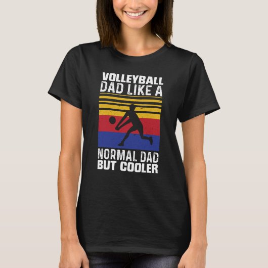 Volleyball Dad Like A Normal Dad But Cooler Father Tシャツ (正面)