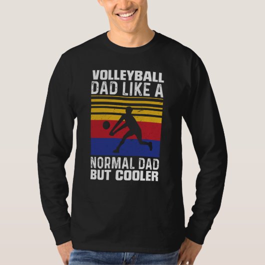 Volleyball Dad Like A Normal Dad But Cooler Father Tシャツ (正面)