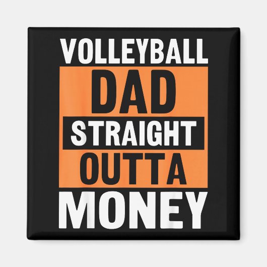Volleyball Dad Straight Outta Money Funny Srts Par マグネット (正面)