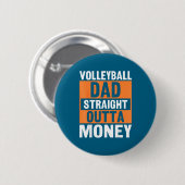 Volleyball Dad Straight Outta Money Funny Srts Par 缶バッジ (正面&裏面)