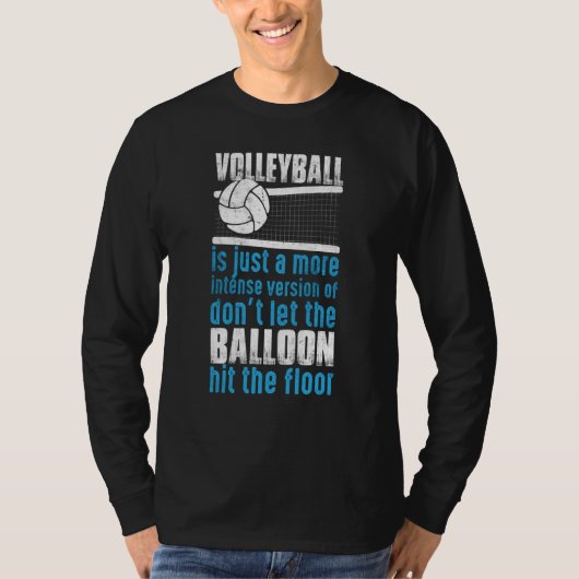 Volleyball Don't Let The Balloon Hit The Floor Tシャツ (正面)