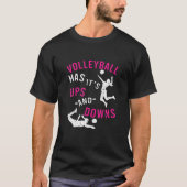Volleyball Has It's Ups And Downs Apparel Tシャツ (正面)