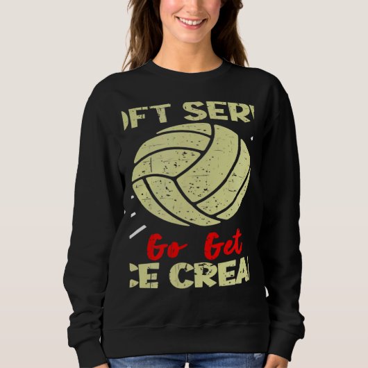 Volleyball  If You Want A Soft Serve Women Men スウェットシャツ (正面)