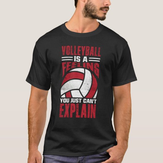 Volleyball Is A Feeling You Just Can't Explain 5 Tシャツ (正面)