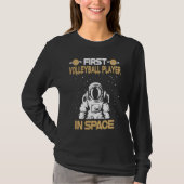Volleyball Player In Space Tシャツ (正面)