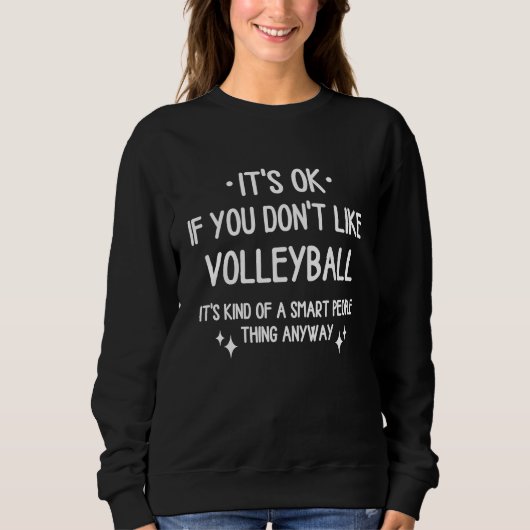 Volleyball Volleyballplayer Quote  Saying Men Wome スウェットシャツ (正面)