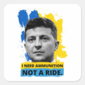Volodymyr Zelensky – 私は乗っていない弾薬が必要 スクエアシール (正面)