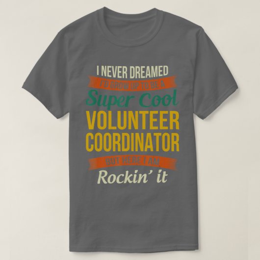 Volunteer Coordinator Funny Appreciation Gifts Tシャツ (デザイン正面)