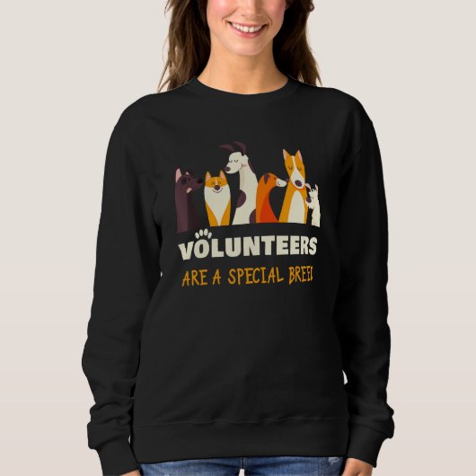 Volunteers Are a Special Breed Dog Rescue Shelter スウェットシャツ (正面)