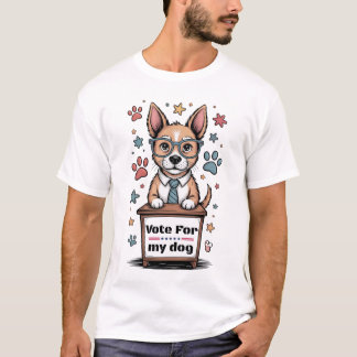 Vote for My Dog – Funny Hand-Drawn Dog Lover  Tシャツ