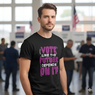 Vote Like The Future Depends On It - Election Day Tシャツ