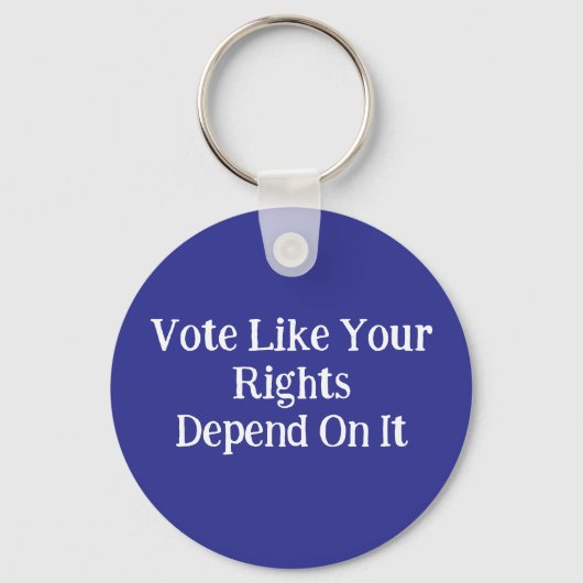 Vote Like Your Rights Depend On It  キーホルダー (正面)