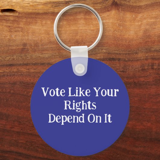 Vote Like Your Rights Depend On It  キーホルダー (正面)