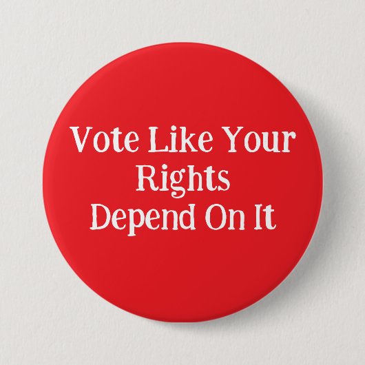 Vote Like Your Rights Depend On It 缶バッジ (正面)