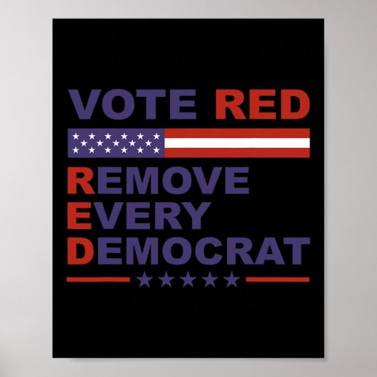 Vote Red Remove Every Democrat Conservatives Pro-r ポスター (正面)