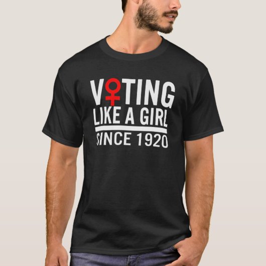 Voting like a Girl Since 1920 19th Amendment Anniv Tシャツ (正面)