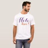 Vour自身のことわざとメッセージ：ホリ・ハイ！ Tシャツ (正面フル)