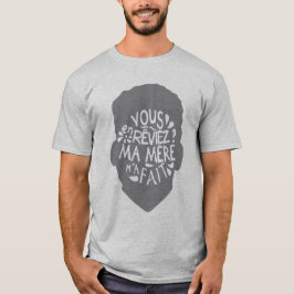 vous_en_reviez_ma_mere_fait_citation_23901 tシャツ