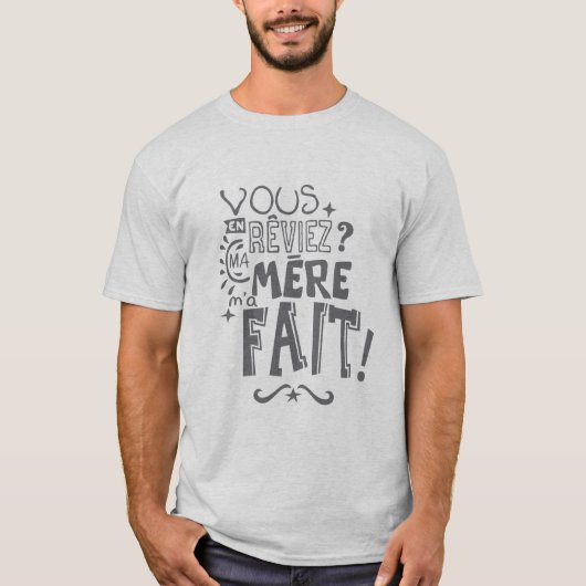 vous_en_reviez_ma_mere_fait_citation_2390 tシャツ (正面)