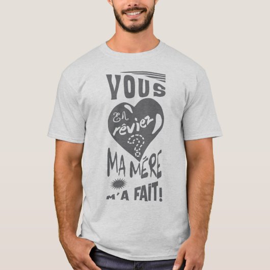 vous_en_reviez_ma_mere_fait_citation_265001 tシャツ (正面)