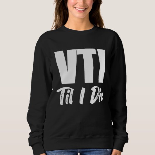 VTI Til I Die 株式投資 スウェットシャツ (正面)