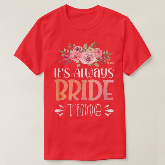 Vwol It's Always Bride Time1268 Tシャツ (デザイン正面)