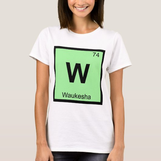 W - ウォーケシャ ウィスコンシン 化学周期表 Tシャツ (正面)