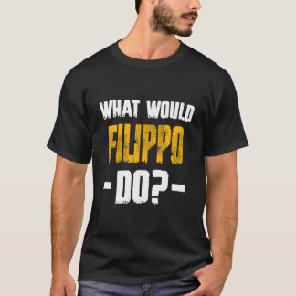W フィリッポはやる? 名前 フィリッポ Tシャツ