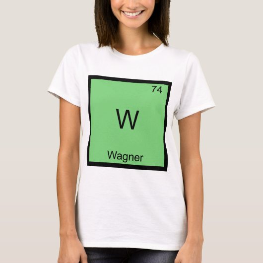 W - Wagnerおもしろいな化学要素の記号のTシャツ Tシャツ (正面)