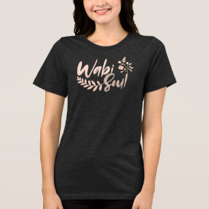 Wabi Soul - 佗びしさの中の静けさ トライブレンドTシャツ
