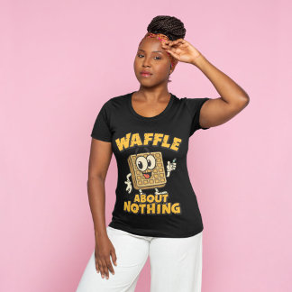 Waffle About Nothing Funny Breakfast Pun Tシャツ