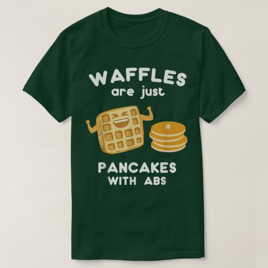Waffles are just Pancakes with ABS Funny Pun Tシャツ (デザイン正面)
